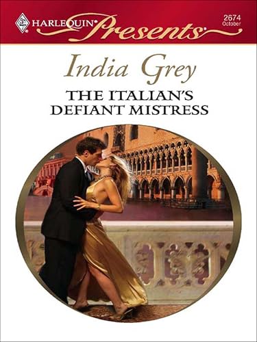 The Italian's Defiant Mistress (By: India Grey) cover