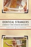 Identical Strangers A Memoir Of Twins Separated And Reunited English Edition