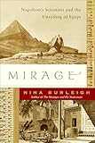 Mirage Napoleons Scientists And The Unveiling Of Egypt English Edition