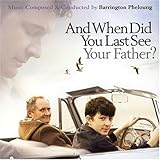 When Did You Last See Your Father? Soundtrack