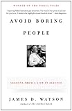 Avoid Boring People Lessons From A Life In Science English Edition