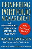 Pioneering Portfolio Management An Unconventional Approach To Institutional Investment Fully Revised And Updated English Edition