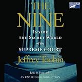 The Nine Inside The Secret World Of The Supreme Court