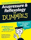 Acupressure And Reflexology For Dummies English Edition