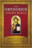 The Orthodox Study Bible Ebook Ancient Christianity Speaks To Todays World English Edition