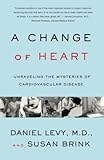 Change Of Heart Unraveling The Mysteries Of Cardiovascular Disease English Edition