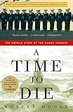 A Time To Die The Untold Story Of The Kursk Tragedy English Edition