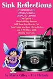Sink Reflections The Flyladys Simple Flying Lessons Will Show You How To Get Your Home And Your Life In Order English Edition