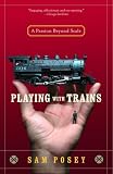 Playing With Trains A Passion Beyond Scale English Edition