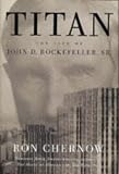Titan The Life Of John D Rockefeller Sr