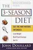The 3season Diet Eat The Way Nature Intended Lose Weight Beat Food Cravings And Get Fit English Edition