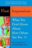 First Impressions What You Dont Know About How Others See You English Edition