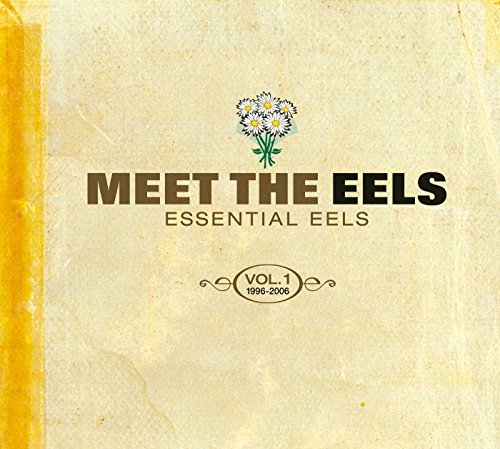 Meet the Eels: Essential Eels 1996-2006, Vol. 1 [CD/DVD]
