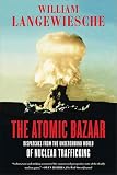 The Atomic Bazaar Dispatches From The Underground World Of Nuclear Trafficking English Edition