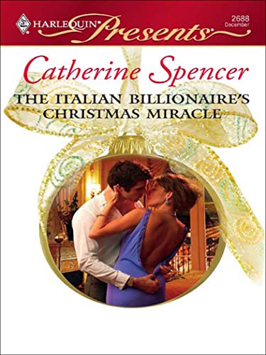 The Italian Billionaire's Christmas Miracle (By: Catherine Spencer) cover