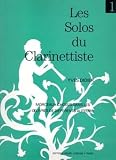 Les Solos Du Clarinettiste Volume 1