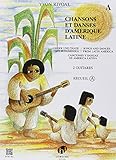 Chansons Et Danses Damrique Latine Volume A