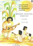 Chansons Et Danses Damrique Latine Volume B