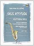 Jazz Attitude: 40 %C3%A9tudes Jazz, Faciles Et Progressives, Pour Saxophone Alto, Volume 2 (cd Inclus)