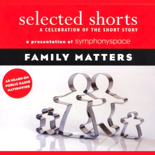 Selected Shorts: Family Matters book cover
