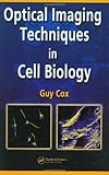 Optical Imaging Techniques In Cell Biology English Edition