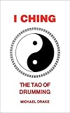 I Ching The Tao Of Drumming English Edition
