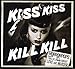 Song Everything's Everything by Horrorpops on Kiss Kiss Kill Kill at Amazon