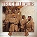 Song Everything I Need by True Believers on Break Through at Amazon