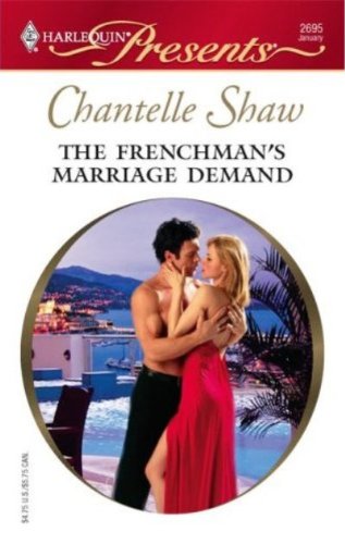 The Frenchman's Marriage Demand (By: Chantelle Shaw) cover