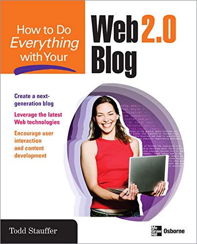 How to Do Everything with Your Web 2.0 Blog (By: Todd Stauffer) cover