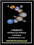 A Beginners Selfdiscovery Workbook In Astrology Selfdiscovery Workbooks In Astrology 1 English Edition
