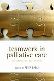 Teamwork In Palliative Care Fulfilling Or Frustrating English Edition