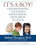 Its A Boy Your Sons Development From Birth To Age 18 English Edition