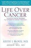 Life Over Cancer The Block Center Program For Integrative Cancer Treatment English Edition