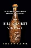The Billionaires Vinegar The Mystery Of The Worlds Most Expensive Bottle Of Wine English Edition