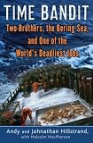 Time Bandit Two Brothers The Bering Sea And One Of The Worlds Deadliest Jobs English Edition