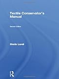 Textile Conservators Manual Butterworthheinemann Series In Conservation And Museology English Edition
