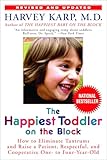 The Happiest Toddler On The Block How To Eliminate Tantrums And Raise A Patient Respectful And Cooperative One To Fouryearold Revised Edition English Edition