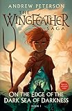 On The Edge Of The Dark Sea Of Darkness The Wingfeather Saga Book 1