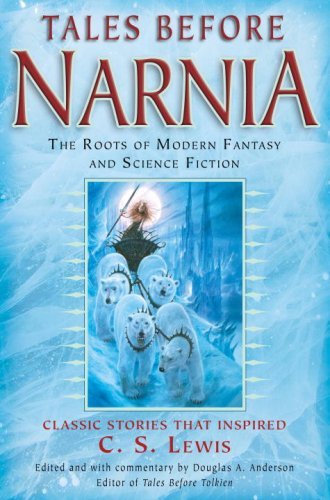 Tales Before Narnia: The Roots of Modern Fantasy and Science Fiction book cover