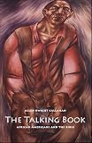 The Talking Book African Americans And The Bible English Edition