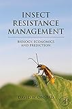 Insect Resistance Management Biology Economics And Prediction English Edition