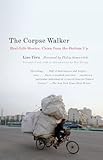 The Corpse Walker Real Life Stories China From The Bottom Up English Edition