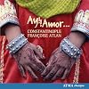 Ay ! ! Amor ... / Ensemble Constantinople & Françoise Atlan