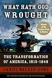 What Hath God Wrought The Transformation Of America 18151848 Oxford History Of The United States Book 5 English Edition