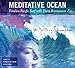 Song Meditative Ocean by Dr. Jeffrey Thompson on Meditative Ocean at Amazon