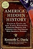 Americas Hidden History Untold Tales Of The First Pilgrims Fighting Women And Forgotten Founders Who Shaped A Nation English Edition