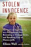 Stolen Innocence My Story Of Growing Up In A Polygamous Sect Becoming A Teenage Bride And Breaking Free Of Warren Jeffs English Edition