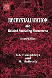 Recrystallization And Related Annealing Phenomena Pergamon Materials Series English Edition