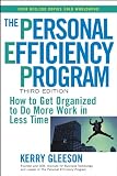The Personal Efficiency Program How To Get Organized To Do More Work In Less Time English Edition